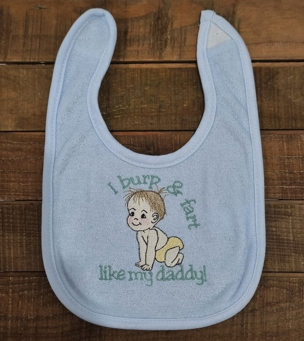 I burp & fart like my daddy Bib (light blue)